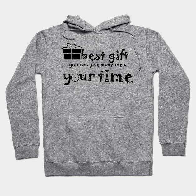 Best Gift you can give some is your time Hoodie by PinkBorn